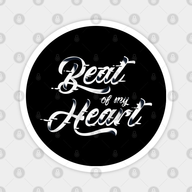 Beat Of My Heart | Typography & Lettering Magnet by Lumos19Studio